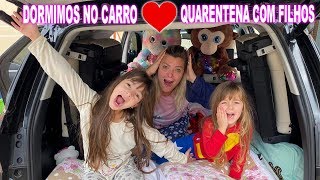 PASSAMOS UMA NOITE NO CARRO 🔥ROTINA QUARENTENA COM CRIANÇAS ❤️ JÉSSICA GODAR LAURINHA E HELENA [upl. by Eichman]