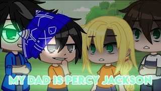 My dad is Percy Jackson  Meme  Feat Persassy  PJO Future au  Entet Was Here [upl. by Aciretahs]