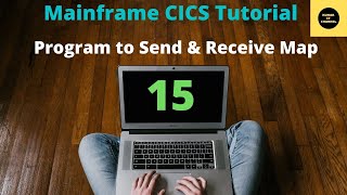 Program to Send amp Receive a Map in CICS  Mainframe CICS Tutorial  Part 15 [upl. by Maxima]