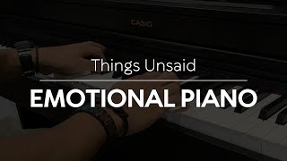 EMOTIONAL PIANO 🎹  Things Unsaid [upl. by Gnel]