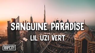 Lil Uzi Vert  Sanguine Paradise Lyrics [upl. by Fidele754]