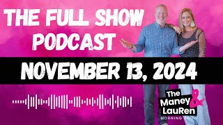 The Maney and LauRen Full Show Podcast November 13 2024 [upl. by Arobed230]