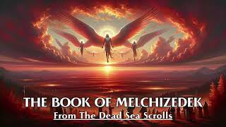 Melchizedek Blessed Abraham Blessing All THE BOOK OF MELCHIZEDEK From The Dead Sea Scrolls [upl. by Ainoz127]