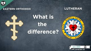 The Differences Between Lutheranism and Eastern Orthodoxy [upl. by Kenny]