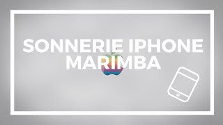 Sonnerie iPhone marimba [upl. by Caputo]