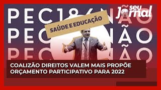 Coalizão Direitos Valem Mais propõe orçamento participativo para 2022 [upl. by Ttoile]