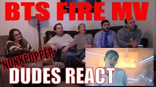 Dudes React Part 6 BTS Fire  Nonkpopper Reaction Marathon [upl. by Ailuig402]