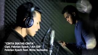 FEBRIAN SYACH feat BIMA SAMUDRA  Cinta Diatas Cinta [upl. by Yllek]