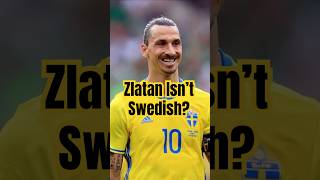 Zlatan Isn’t Swedish The Story You Didn’t Know [upl. by Adlih]