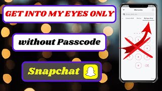 how to get into my eyes only on snapchat without passcodeget into my eyes only without passcode [upl. by Lukey]