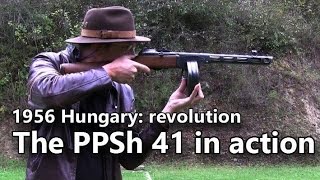 PPSh 41 submachine gun in action  Guns of the 1956 Revolution Part 1 [upl. by Delphinia583]