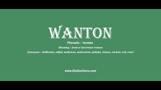 wanton Pronounce wanton with Phonetic Synonyms and Examples [upl. by Nedyah651]