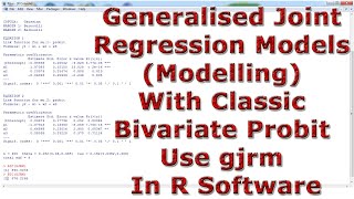 Generalised Joint Regression Models With Classic Bivariate Probit Use gjrm In R Software [upl. by Hsaka]