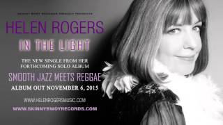 Helen Rogers  In The Light  Smooth Jazz Meets Reggae  Skinny Bwoy Records [upl. by Maitund]