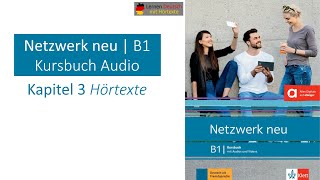 Netzwerk neu B1 Kursbuch Audio Kapitel 3 Hörtexte [upl. by Cahn]