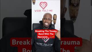 Breaking The Trauma Bond With Your Narcissist Ex [upl. by Courtnay]