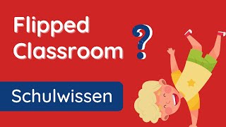 Flipped Classroom ✅ Unterricht quotumgedrehtquot [upl. by Maurits]