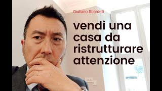 Attenzione se vendi una casa da ristrutturare [upl. by Fiore]