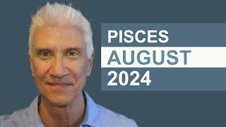 PISCES August 2024 · AMAZING PREDICTIONS [upl. by Aiotal]