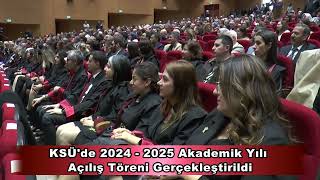 KSÜ 20242025 Akademik Yılı Açılış Töreni [upl. by Delaine790]