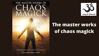 The Masterworks Of CHAOS MAGICK by Adam Blackthorne [upl. by Pournaras]