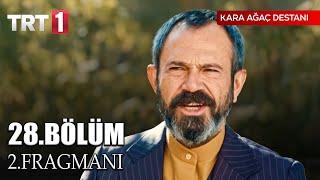 KARA AĞAÇ DESTANI 28BÖLÜM 2 FRAGMANI  FİNAL [upl. by Wilow356]