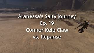 Aranessas Salty Journey Ep 19  Connor Kelp Claw vs Repanse [upl. by Drewett]