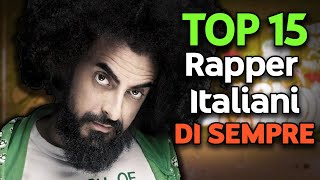 Top 15 Migliori RAPPERS Italiani di SEMPRE [upl. by Naux]