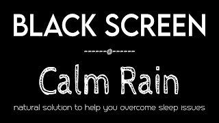 Get Over Insomnia with Calm Rain Sounds for Sleep Black Screen  Rain for Restful Sleep [upl. by Hendrix]