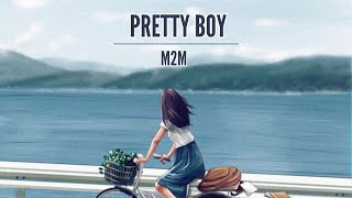 Pretty Boy  M2M  Lyrics [upl. by Oznol816]