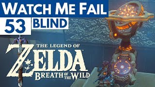 Watch Me Fail  The Legend of Zelda Breath of the Wild BLIND  53  quotApparatusquot [upl. by Ezalb]