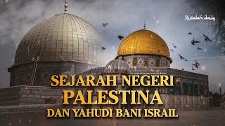 Sejarah Palestina Negeri Berkumpulnya Pasukan Imam Mahdi di Akhir Zaman [upl. by Annoiek]