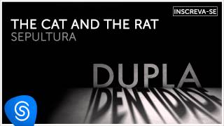 Sepultura  The Cat and the Rat Dupla Identidade Áudio Oficial [upl. by Aynwat155]