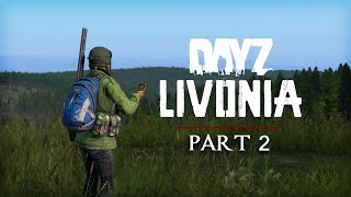 Into the Wild  DayZ Livonia  Part 2 [upl. by Aecila]