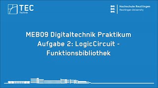 Digitaltechnik Praktikum Aufgabe 2 LogicCircuit  Funktionsbibliothek [upl. by Aramot552]