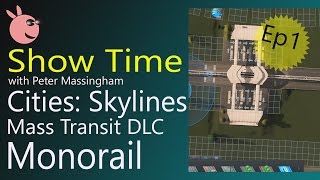 How to build a Cities Skylines Mass Transit DLC Monorail [upl. by Delfeena]