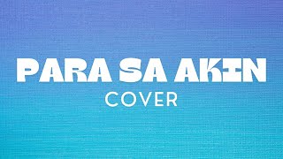 PARA SA AKIN COVER [upl. by Nellaf11]