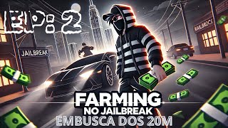 EMBUSCA DOS 20M NO JAILBREAK ROBLOX EP 2 [upl. by Berman434]