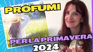 5 PROFUMI PER LA PRIMAVERA 2024 🌷🌷🌷 [upl. by Lucien]