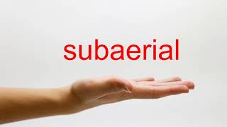 How to Pronounce subaerial  American English [upl. by Anibas]