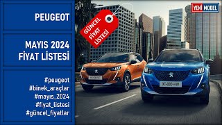 Peugeot  Mayıs 2024 Fiyat Listesi [upl. by Audris720]