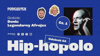 Podcastex odc 64 Hiphopolo feat Doniu Legendarny Afrojax [upl. by Bucher]