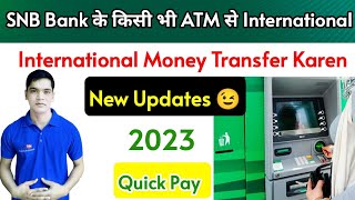 SNB Bank Ke Kisi Bhi ATM Se International Money Transfer Karen  SNB Bank New Updates Transfer Money [upl. by Lumbard]