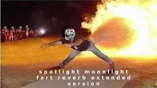 Spotlight Moonlight Fart Reverb Bass boosted [upl. by Possing]