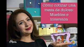 Cómo cotizar una mesa de dulces  mobiliario y retorno de inversión [upl. by Annocahs933]