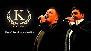 Kmeťoband  Cez Košice OFFICIAL SONG [upl. by Johnnie]