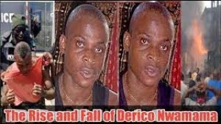 The Story Of The Rise And Fall Of Derico Nwamama [upl. by Aigroeg]