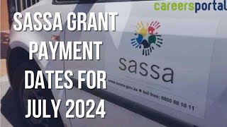 SASSA Grant Payment Dates For July 2024 Confirmed  Careers Portal [upl. by Lundeen]