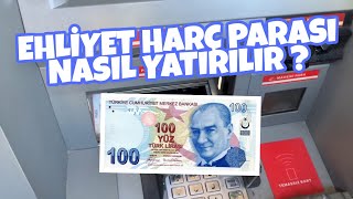 EHLİYET HARÇ ÜCRETİ NASIL YATIRILIR [upl. by Oinimreh]