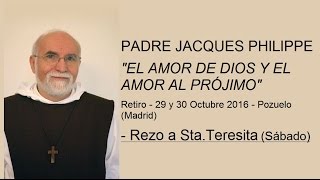 PADRE JACQUES PHILIPPE  REZO A STA TERESITA Sábado  29 OCTUBRE 2016 POZUELO Madrid [upl. by Adlesirc392]